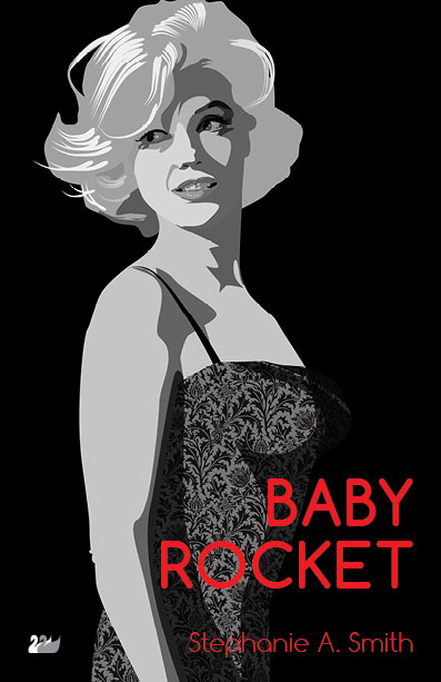 Baby Rocket, a novel by Stephanie A. Smith